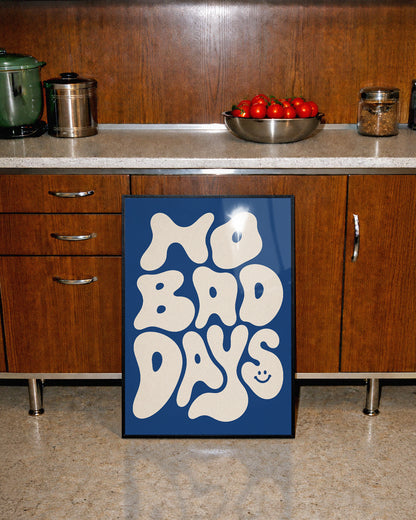 NO BAD DAYS :)